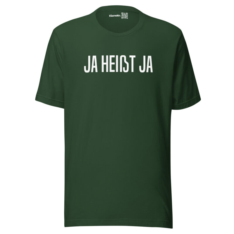 Ja heißt Ja Unisex-T-Shirt