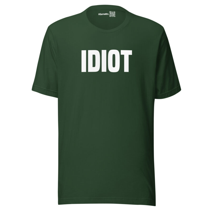 Idiot Unisex-T-Shirt