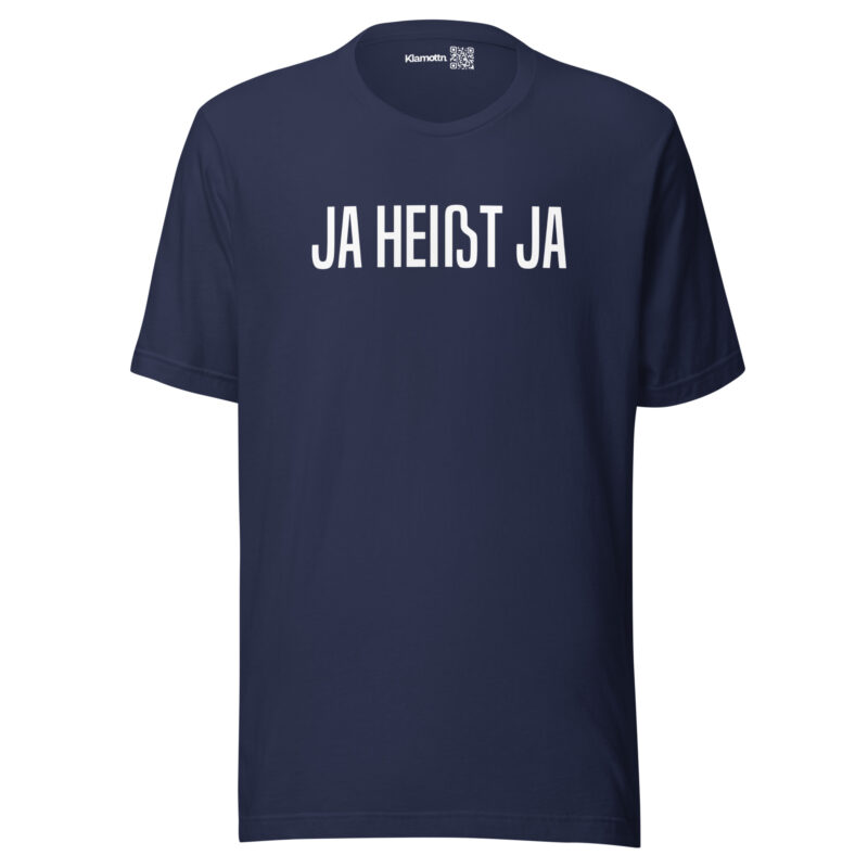 Ja heißt Ja Unisex-T-Shirt