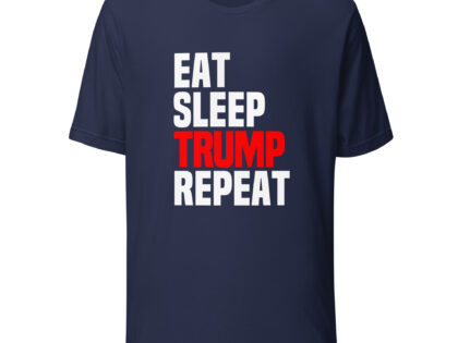 Eat Sleep Trump Repeat Unisex-T-Shirt – T-Shirts – klamottn.de Eat Sleep Trump Repeat Unisex-T-Shirt – T-Shirts – klamottn.de