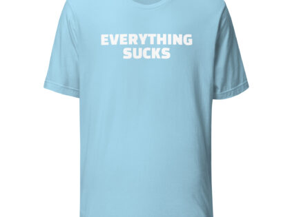 Everything Sucks Unisex-T-Shirt – T-Shirts – klamottn.de Everything Sucks Unisex-T-Shirt – T-Shirts – klamottn.de