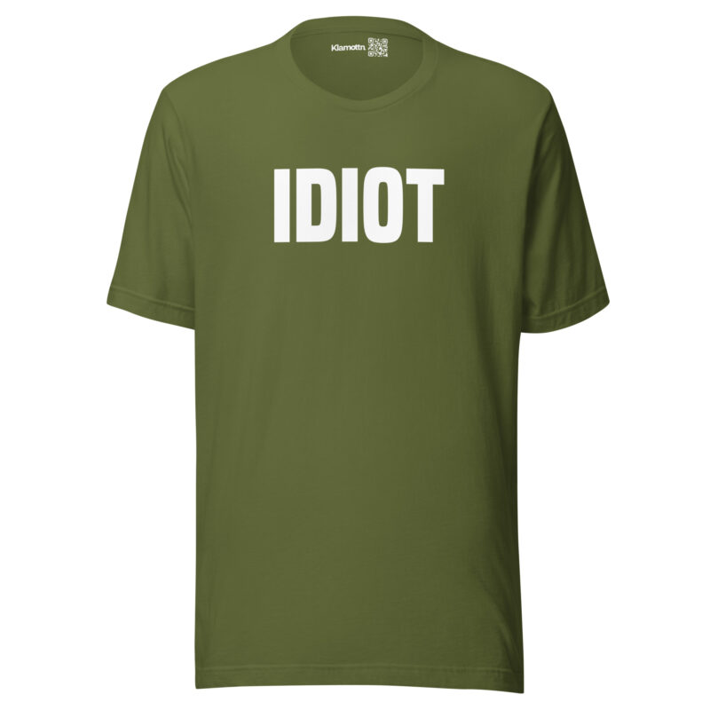 Idiot Unisex-T-Shirt