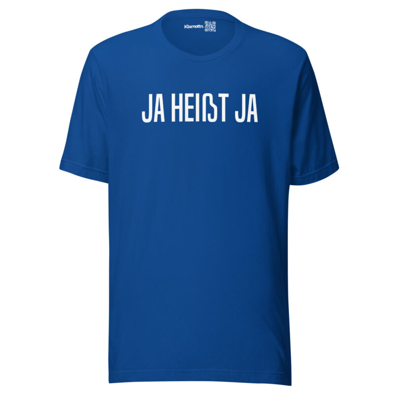 Ja heißt Ja Unisex-T-Shirt