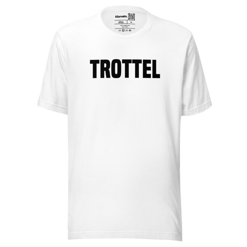 Trottel Unisex-T-Shirt