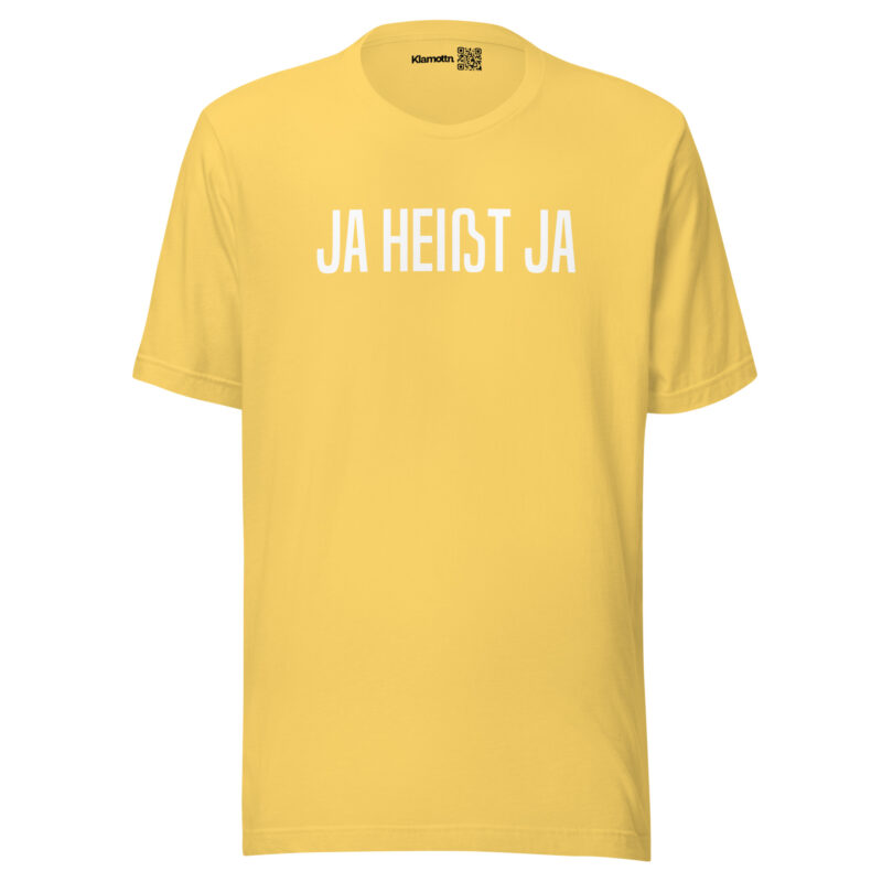 Ja heißt Ja Unisex-T-Shirt