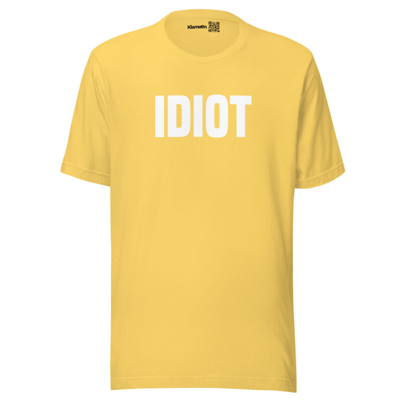Idiot Unisex-T-Shirt