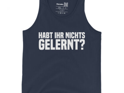 Habt ihr nichts gelernt? Unisex-Tank-Top – Tank Tops – klamottn.de Habt ihr nichts gelernt? Unisex-Tank-Top – Tank Tops – klamottn.de