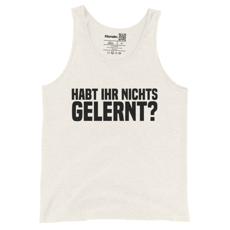 Have you learned nothing? Unisex-Tank-Top