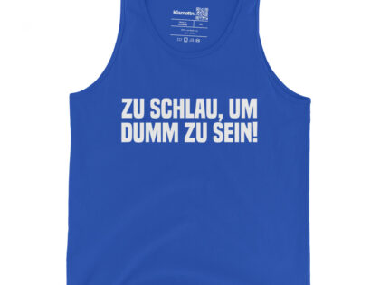 Zu schlau, um dumm zu sein Unisex-Tank-Top – Tank Tops – klamottn.de Zu schlau, um dumm zu sein Unisex-Tank-Top – Tank Tops – klamottn.de