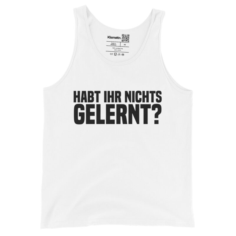 Have you learned nothing? Unisex-Tank-Top