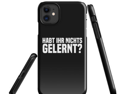 Habt ihr nichts gelernt? Snapcase iPhone®-Hülle – Accessoires – klamottn.de Habt ihr nichts gelernt? Snapcase iPhone®-Hülle – Accessoires – klamottn.de