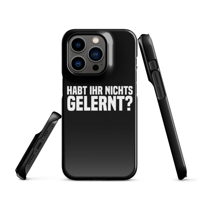 Habt ihr nichts gelernt? Snapcase iPhone®-Hülle – Accessoires – klamottn.de