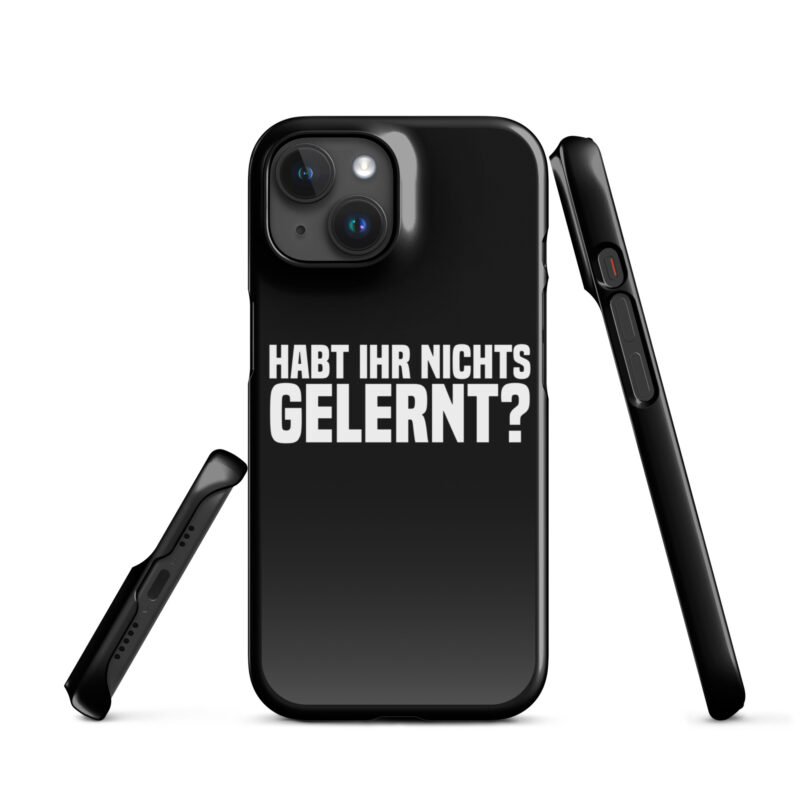 Habt ihr nichts gelernt? Snapcase iPhone®-Hülle – Accessoires – klamottn.de