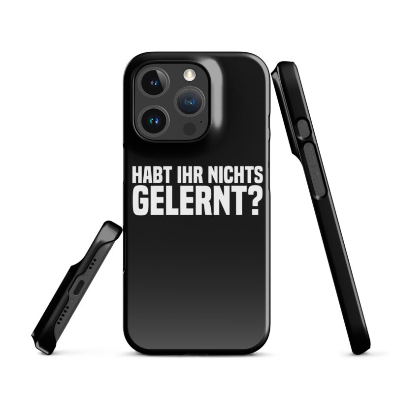 Habt ihr nichts gelernt? Snapcase iPhone®-Hülle – Accessoires – klamottn.de