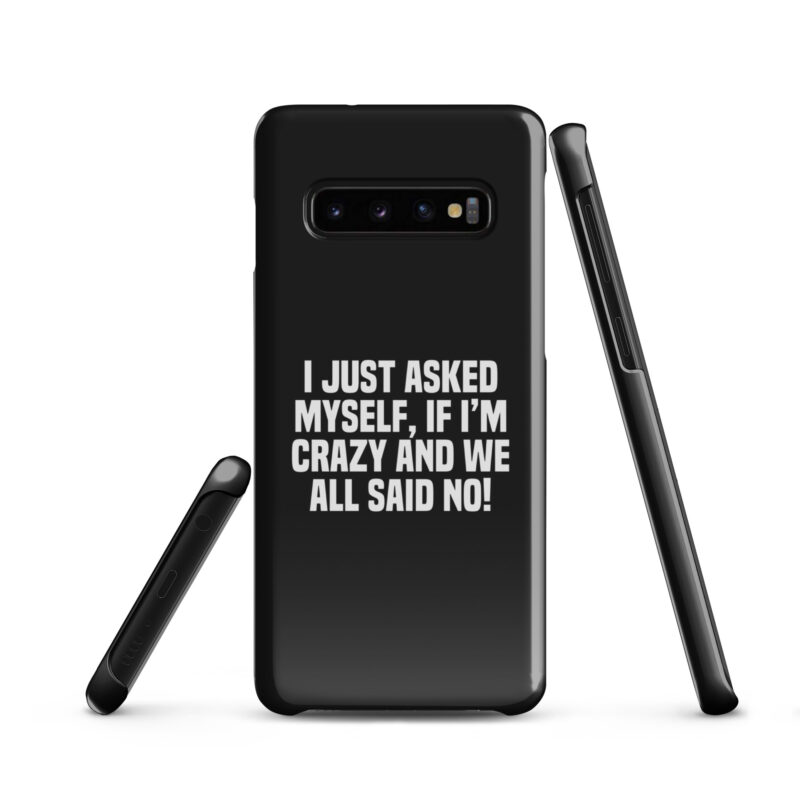 Am I Crazy? We All Said No! Snapcase Samsung®-Hülle – Accessoires – klamottn.de