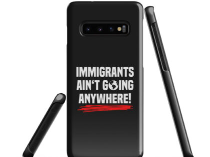 Immigrants Ain’t Going Anywhere Snapcase Samsung®-Hülle – Accessoires – klamottn.de Immigrants Ain’t Going Anywhere Snapcase Samsung®-Hülle – Accessoires – klamottn.de