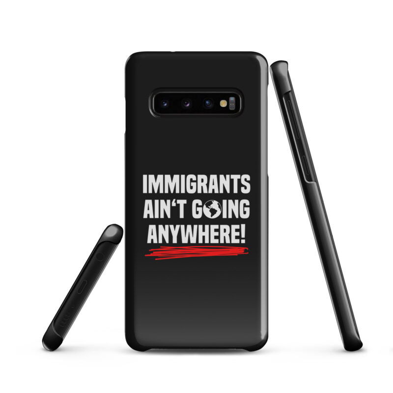 Immigrants Ain’t Going Anywhere Snapcase Samsung®-Hülle – Accessoires – klamottn.de
