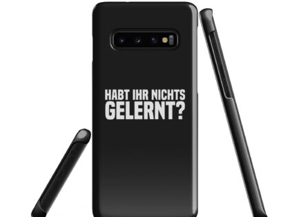 Habt ihr nichts gelernt? Snapcase Samsung®-Hülle – Accessoires – klamottn.de Habt ihr nichts gelernt? Snapcase Samsung®-Hülle – Accessoires – klamottn.de