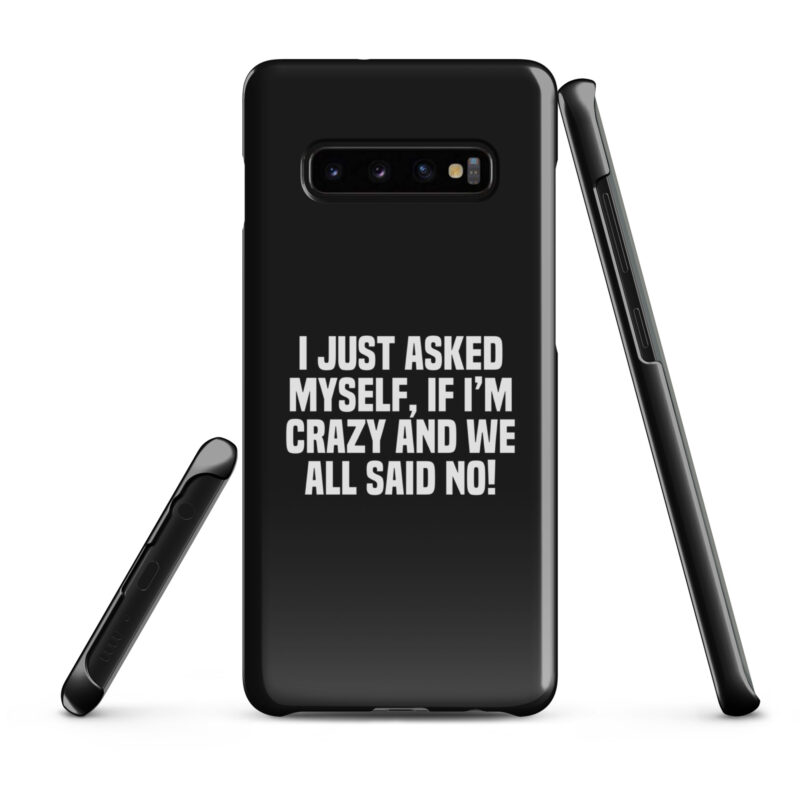 Am I Crazy? We All Said No! Snapcase Samsung®-Hülle – Accessoires – klamottn.de