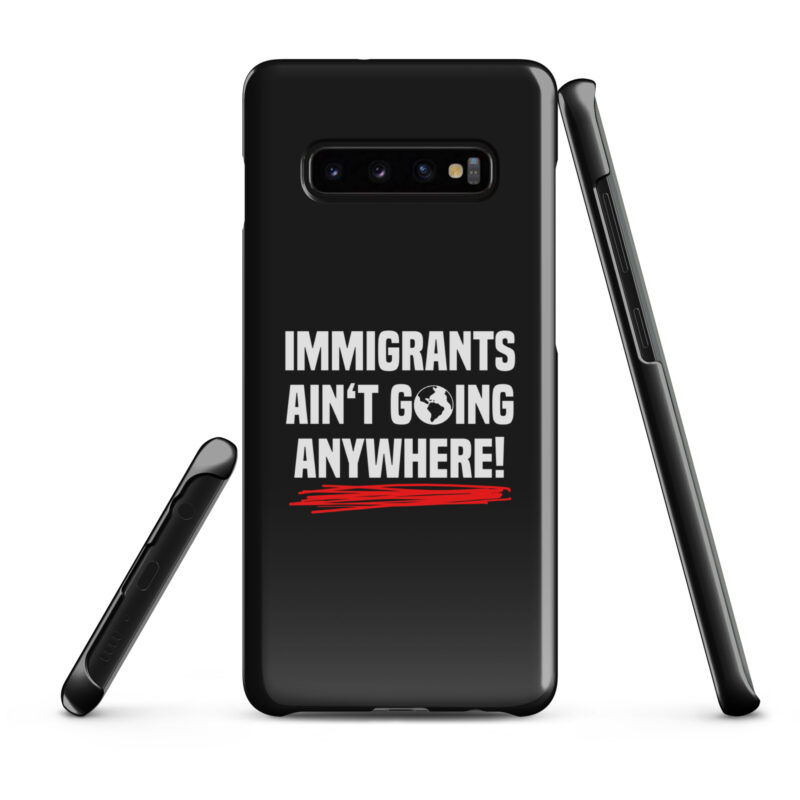 Immigrants Ain’t Going Anywhere Snapcase Samsung®-Hülle – Accessoires – klamottn.de