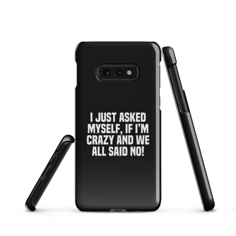 Am I Crazy? We All Said No! Snapcase Samsung®-Hülle – Accessoires – klamottn.de