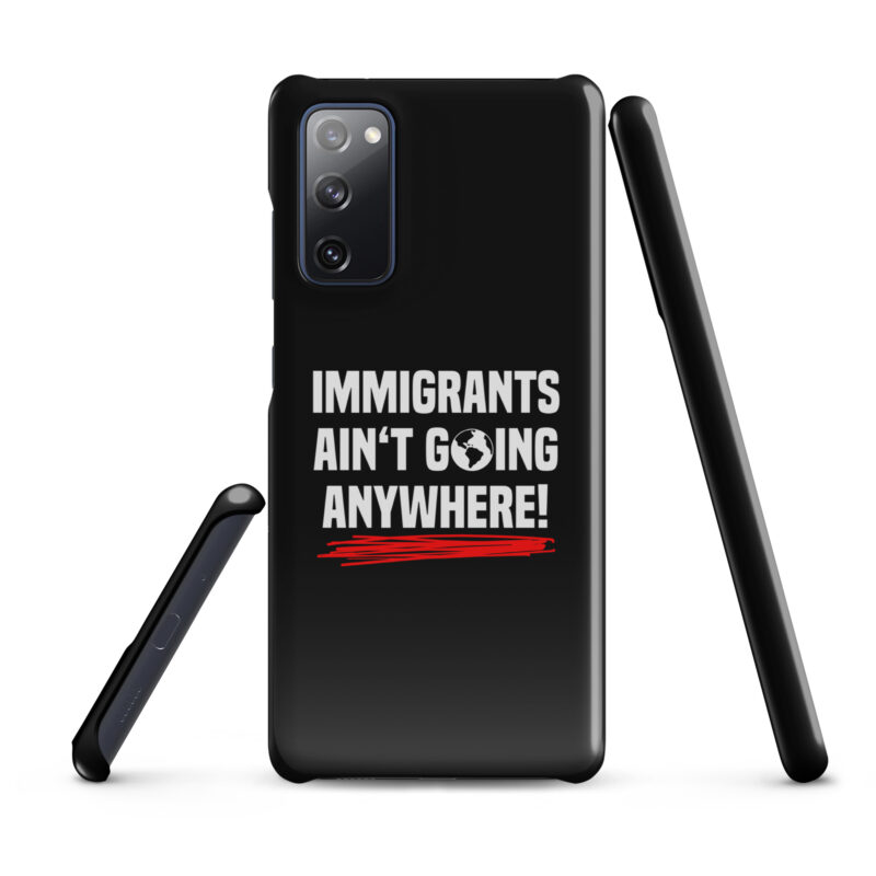 Immigrants Ain’t Going Anywhere Snapcase Samsung®-Hülle – Accessoires – klamottn.de