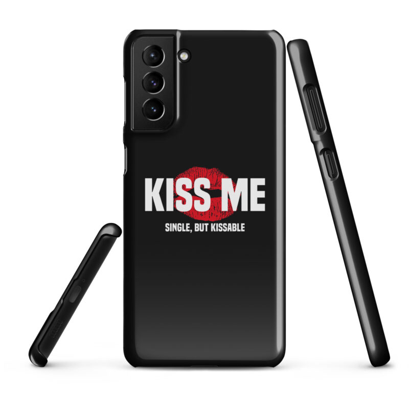 Kiss Me – Single, but Kissable Snapcase Samsung®-Hülle – Accessoires – klamottn.de