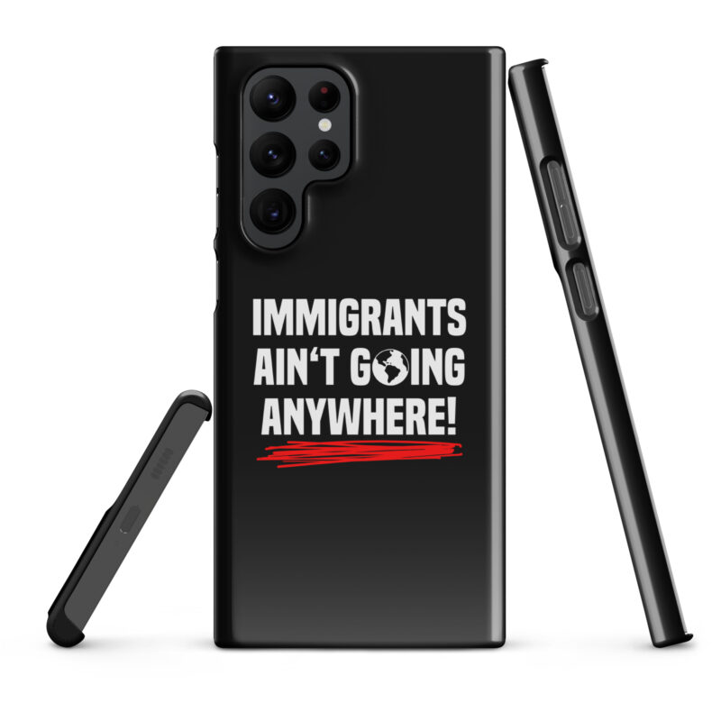 Immigrants Ain’t Going Anywhere Snapcase Samsung®-Hülle – Accessoires – klamottn.de