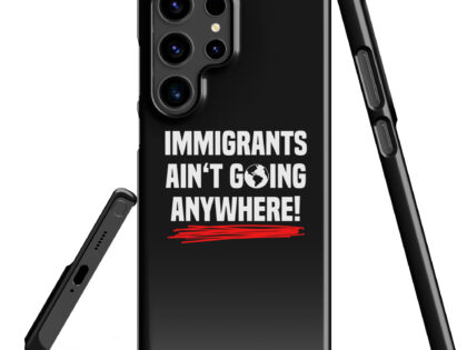 Immigrants Ain’t Going Anywhere Snapcase Samsung®-Hülle – Accessoires – klamottn.de Immigrants Ain’t Going Anywhere Snapcase Samsung®-Hülle – Accessoires – klamottn.de