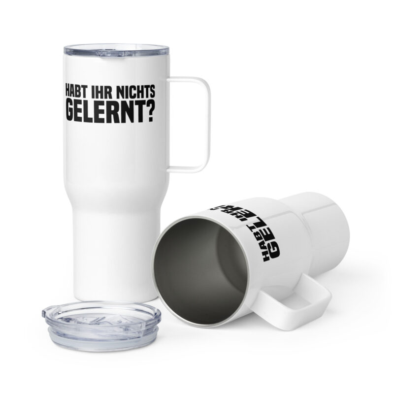 Habt ihr nichts gelernt? Reisebecher mit Griff – Accessoires – klamottn.de