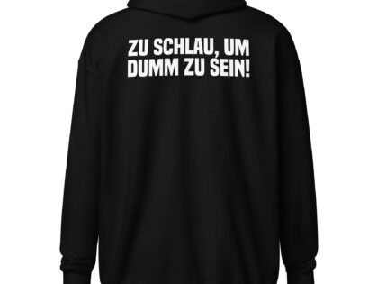 Zu schlau, um dumm zu sein Unisex-Zip-Hoodie – Zip Hoodies – klamottn.de Zu schlau, um dumm zu sein Unisex-Zip-Hoodie – Zip Hoodies – klamottn.de