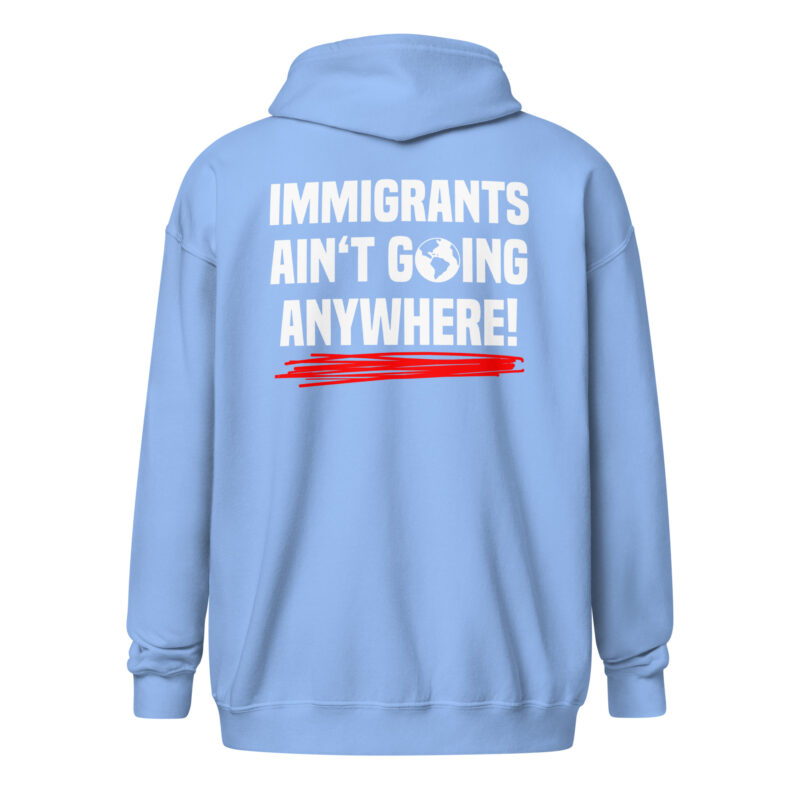 Immigrants Ain’t Going Anywhere Unisex-Zip-Hoodie – Jacken – klamottn.de