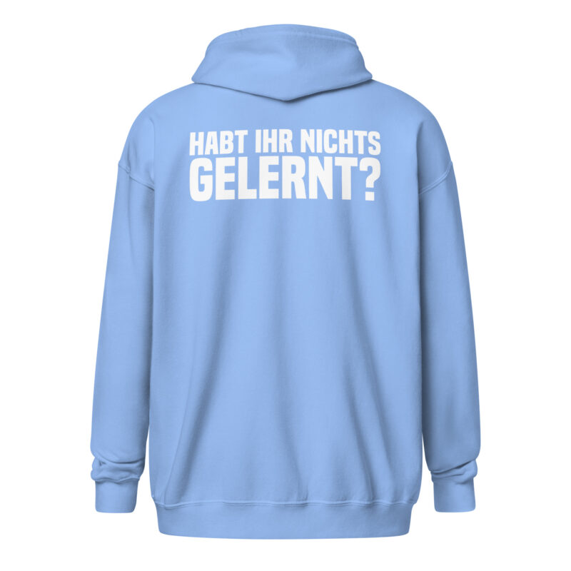 Habt ihr nichts gelernt? Unisex-Zip-Hoodie