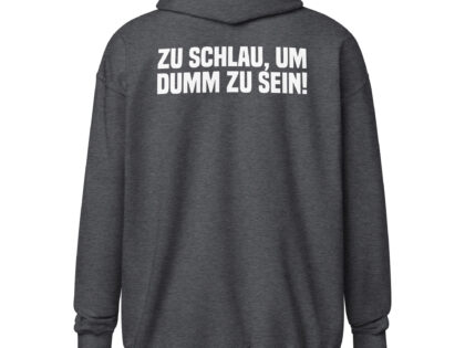 Zu schlau, um dumm zu sein Unisex-Zip-Hoodie – Zip Hoodies – klamottn.de Zu schlau, um dumm zu sein Unisex-Zip-Hoodie – Zip Hoodies – klamottn.de