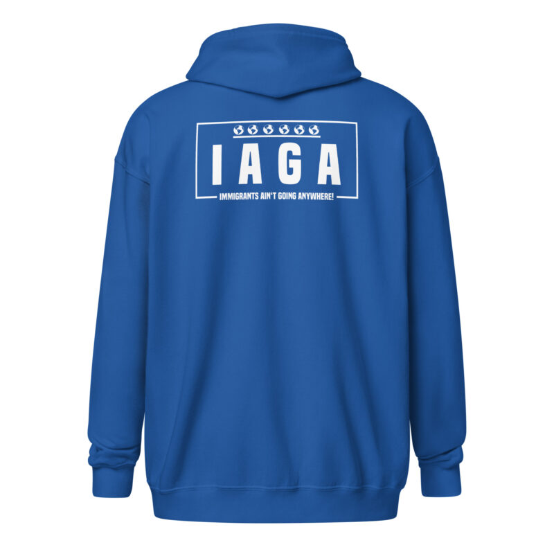 IAGA – Immigrants Ain’t Going Anywhere Unisex-Zip-Hoodie