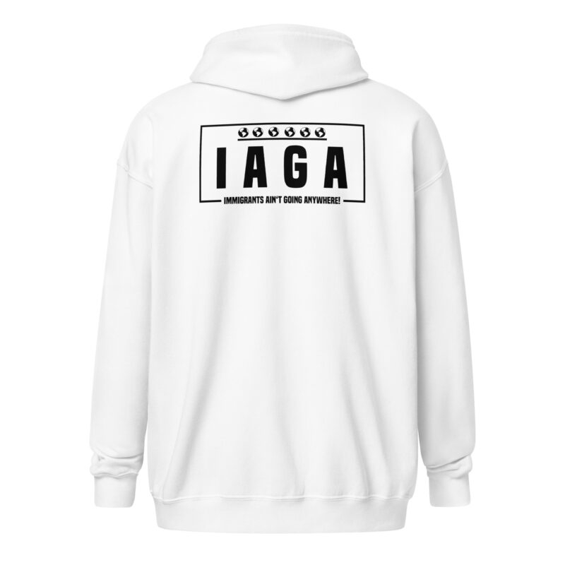 IAGA – Immigrants Ain’t Going Anywhere Unisex-Zip-Hoodie