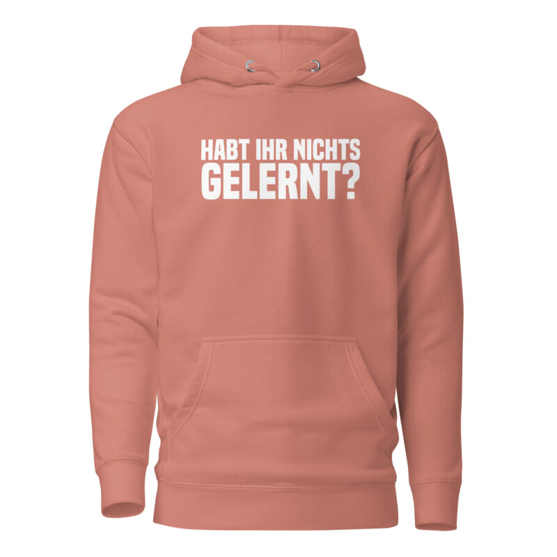 Habt ihr nichts gelernt? Unisex-Hoodie