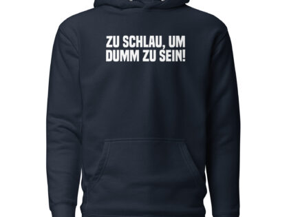 Zu schlau, um dumm zu sein Unisex-Hoodie – Hoodies – klamottn.de Zu schlau, um dumm zu sein Unisex-Hoodie – Hoodies – klamottn.de