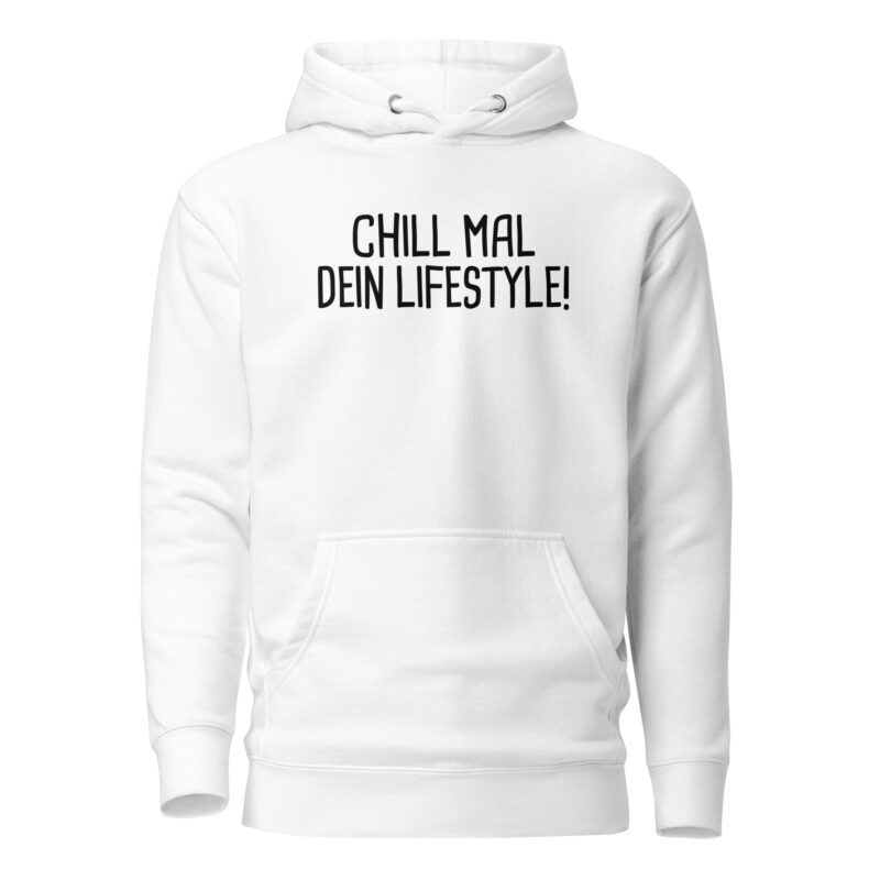 Chill mal dein Lifestyle! Unisex-Hoodie