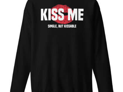 Kiss Me – Single, but Kissable Unisex-Sweatshirt – Sweatshirts – klamottn.de Kiss Me – Single, but Kissable Unisex-Sweatshirt – Sweatshirts – klamottn.de