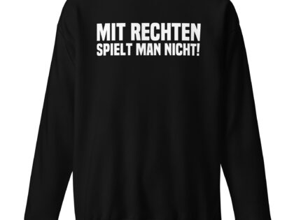 Mit Rechten spielt man nicht Unisex-Sweatshirt – Sweatshirts – klamottn.de Mit Rechten spielt man nicht Unisex-Sweatshirt – Sweatshirts – klamottn.de