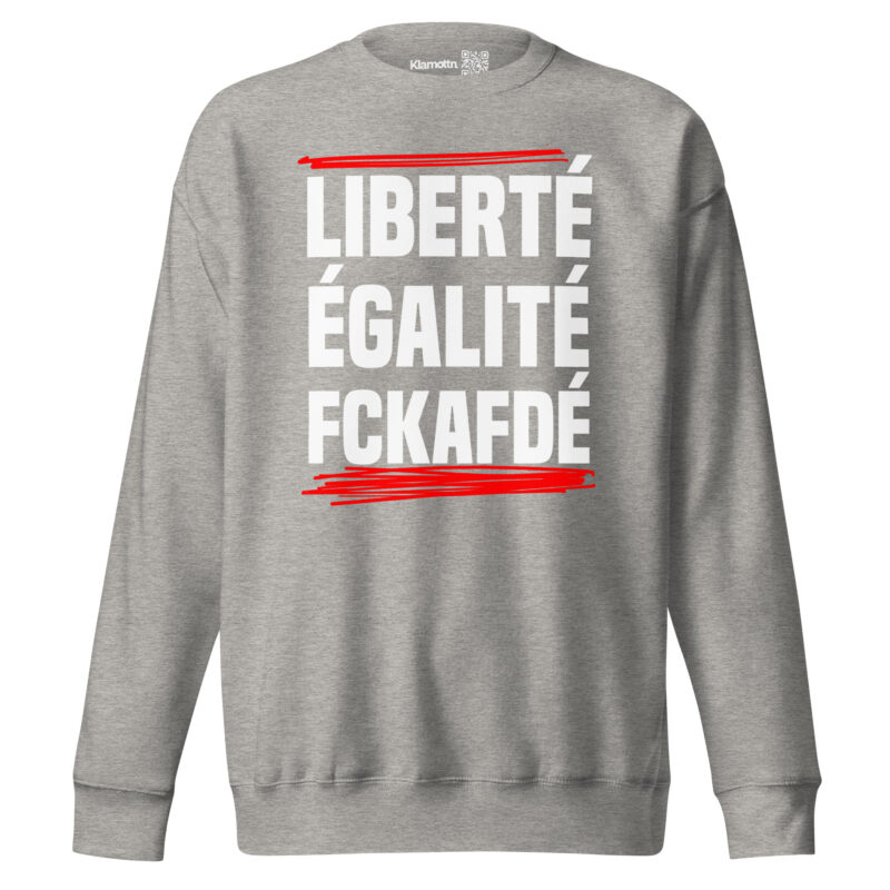 Liberté, Égalité, FckAfDé Unisex-Sweatshirt – Sweatshirts – klamottn.de