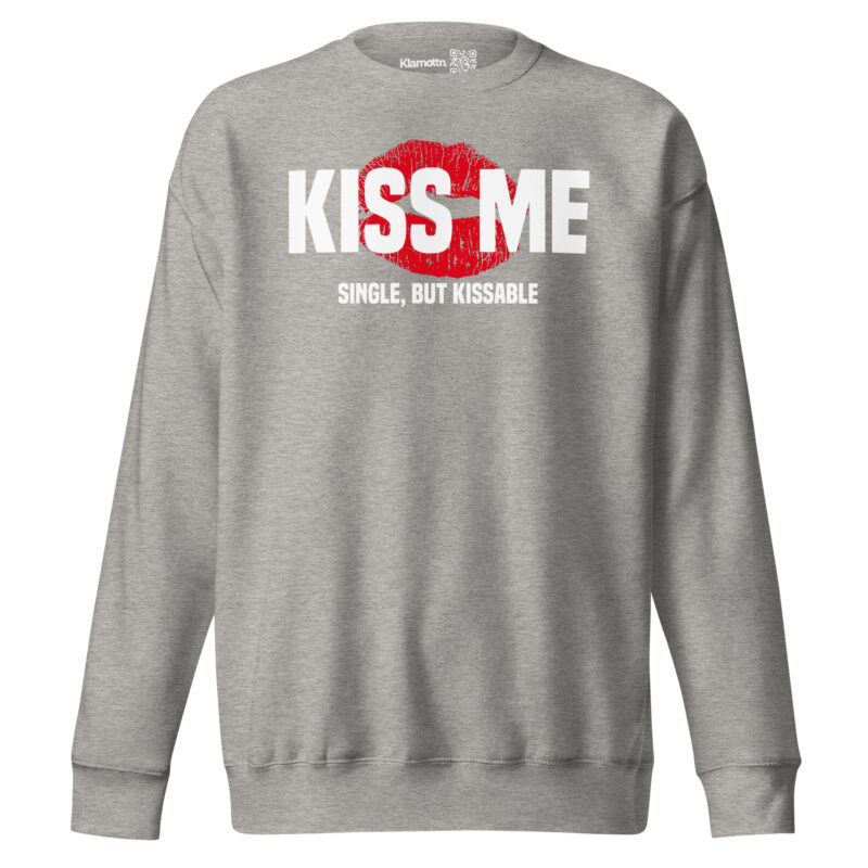 Kiss Me – Single, but Kissable Unisex-Sweatshirt – Sweatshirts – klamottn.de