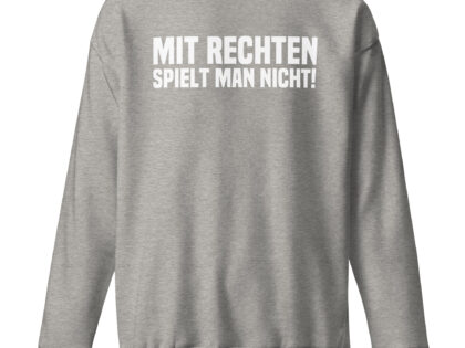 Mit Rechten spielt man nicht Unisex-Sweatshirt – Sweatshirts – klamottn.de Mit Rechten spielt man nicht Unisex-Sweatshirt – Sweatshirts – klamottn.de