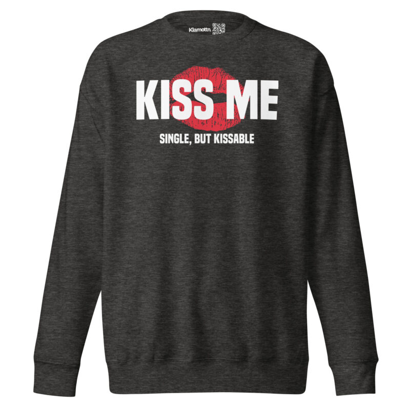 Kiss Me – Single, but Kissable Unisex-Sweatshirt – Sweatshirts – klamottn.de