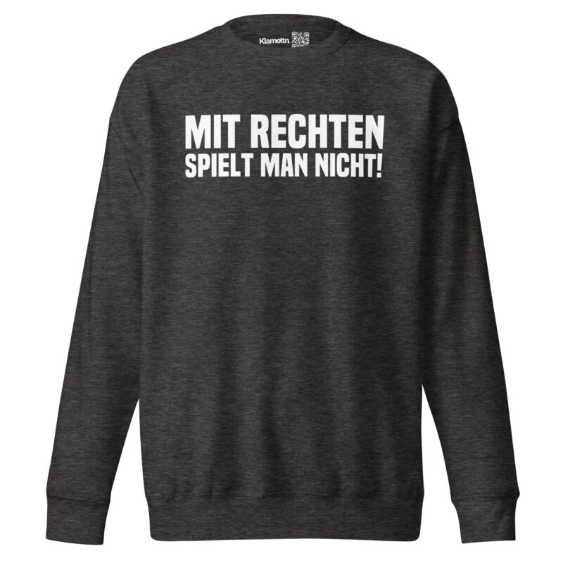 Mit Rechten spielt man nicht Unisex-Sweatshirt – Sweatshirts – klamottn.de