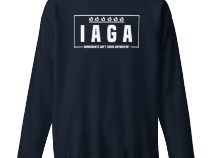 IAGA – Immigrants Ain’t Going Anywhere Unisex-Sweatshirt – Sweatshirts – klamottn.de IAGA – Immigrants Ain’t Going Anywhere Unisex-Sweatshirt – Sweatshirts – klamottn.de