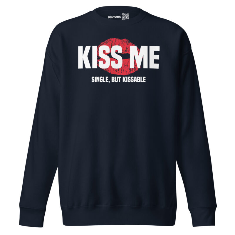 Kiss Me – Single, but Kissable Unisex-Sweatshirt – Sweatshirts – klamottn.de