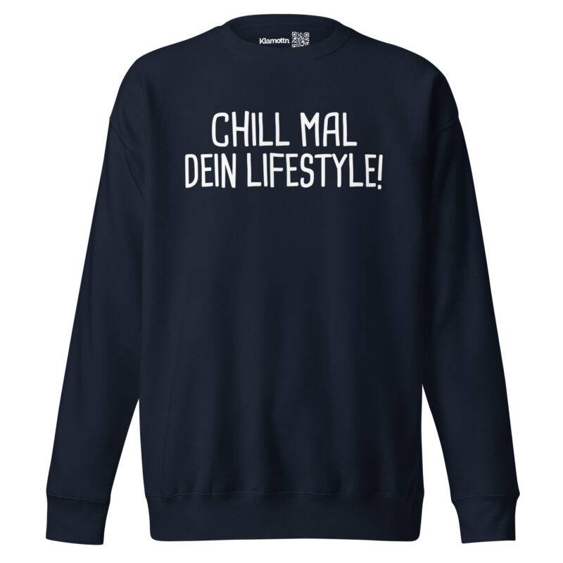 Chill mal dein Lifestyle! Unisex-Sweatshirt