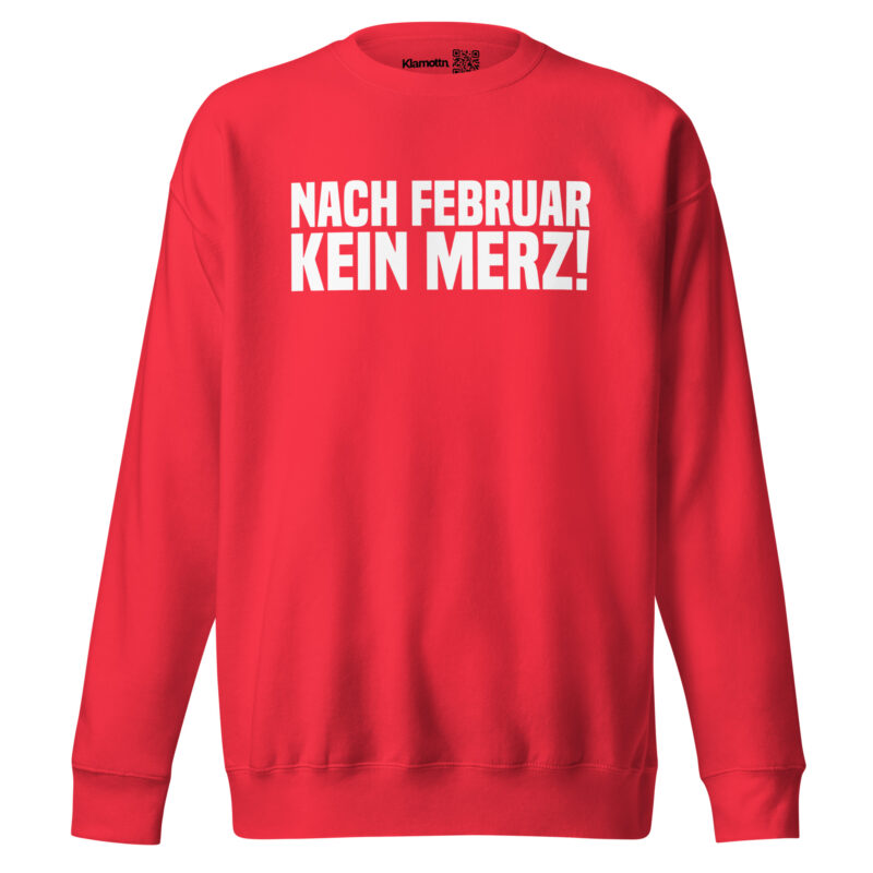 Nach Februar kein Merz Unisex-Sweatshirt